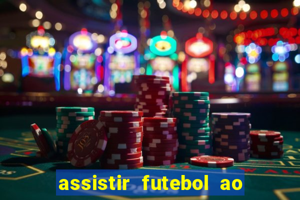 assistir futebol ao vivo multimarcas